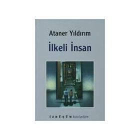 İLKELİ İNSAN - ATANER YILDIRIM