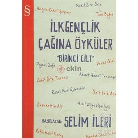 İLKGENÇLİK ÇAĞINA ÖYKÜLER (1. CILT) - SELIM İLERİ