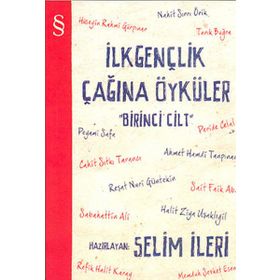 İLKGENÇLİK ÇAĞINA ÖYKÜLER (1. CILT) - SELIM İLERİ