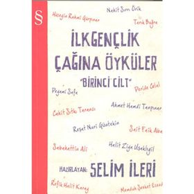 İLKGENÇLİK ÇAĞINA ÖYKÜLER (1. CILT) - SELIM İLERİ