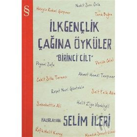 İLKGENÇLİK ÇAĞINA ÖYKÜLER (1. CILT) - SELIM İLERİ