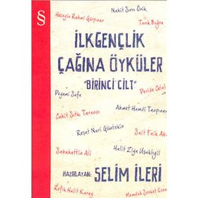 İLKGENÇLİK ÇAĞINA ÖYKÜLER 2. CILT - SELIM İLERİ
