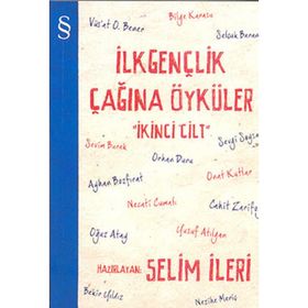 İLKGENÇLİK ÇAĞINA ÖYKÜLER 2. CILT - SELIM İLERİ