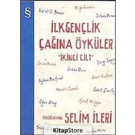 İlkgençlik Çağına Öyküler 2 - Selim İleri