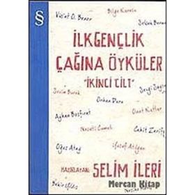 İlkgençlik Çağına Öyküler 2 - Selim İleri