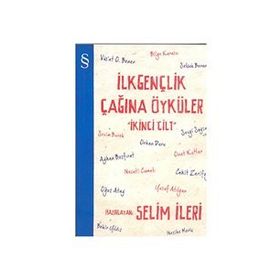 İlkgençlik Çağına Öyküler 2 - Selim İleri