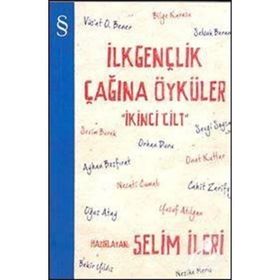 İlkgençlik Çağına Öyküler 2 - Selim İleri