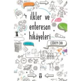 İlkler ve Enterasan Hikayeleri - Çiğdem Can