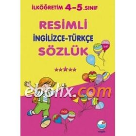 İlköğretim 4-5.Sınıf Resimli İngilizce - Türkçe Sözlük - Kolektif