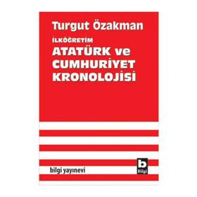 İLKÖĞRETİM ATATÜRK VE CUMHURIYET KRONOLOJISI - TURGUT ÖZAKMAN