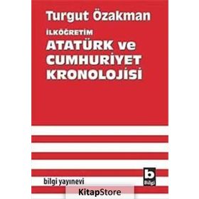 İLKÖĞRETİM ATATÜRK VE CUMHURIYET KRONOLOJISI - TURGUT ÖZAKMAN