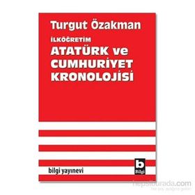 İLKÖĞRETİM ATATÜRK VE CUMHURIYET KRONOLOJISI - TURGUT ÖZAKMAN