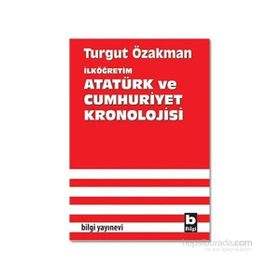 İLKÖĞRETİM ATATÜRK VE CUMHURIYET KRONOLOJISI - TURGUT ÖZAKMAN