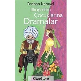 İLKÖĞRETİM ÇOCUKLARINA DRAMA - PERIHAN KARAYEL