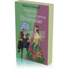 İlköğretim Çocuklarına Dramalar - Perihan Karayel