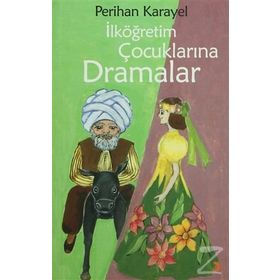 İlköğretim Çocuklarına Dramalar - Perihan Karayel