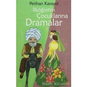 İlköğretim Çocuklarına Dramalar - Perihan Karayel
