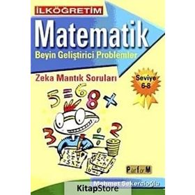 İLKÖĞRETIM MATEMATIK BEYIN GELIŞTIRICI PROBLEMLER 6-8 - MEHMET ŞEKERCIOĞLU