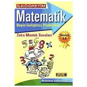 İLKÖĞRETIM MATEMATIK BEYIN GELIŞTIRICI PROBLEMLER 6-8 - MEHMET ŞEKERCIOĞLU