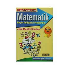 İLKÖĞRETIM MATEMATIK BEYIN GELIŞTIRICI PROBLEMLER 6-8 - MEHMET ŞEKERCIOĞLU