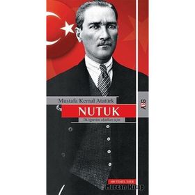 İLKÖĞRETİM OKULLARI İÇİN NUTUK - MUSTAFA KEMAL ATATÜRK