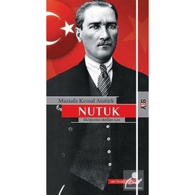 İLKÖĞRETİM OKULLARI İÇİN NUTUK - MUSTAFA KEMAL ATATÜRK