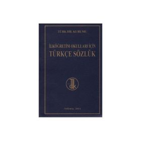 İLKÖĞRETİM OKULLARI İÇİN TÜRKÇE SÖZLÜK - KEMAL KÖKTÜRK