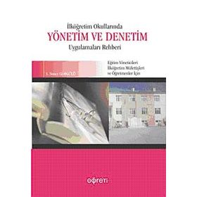 İLKÖĞRETİM OKULLARINDA YÖNETİM VE DENETIM UYGULAMALARI REHBERI - S. SONER GÖRGÜLÜ