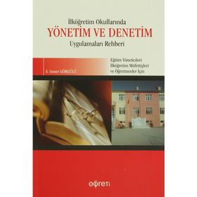 İLKÖĞRETİM OKULLARINDA YÖNETİM VE DENETIM UYGULAMALARI REHBERI - S. SONER GÖRGÜLÜ