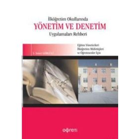 İLKÖĞRETİM OKULLARINDA YÖNETİM VE DENETIM UYGULAMALARI REHBERI - S. SONER GÖRGÜLÜ