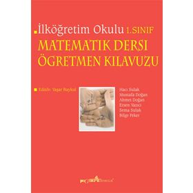 İLKÖĞRETİM OKULU MATEMATIK DERSI ÖĞRETMEN KILAVUZU 1. SINIF - HACI SULAK, MUSTAFA DOĞAN, AHMET DOĞAN, ERSEN YAZICI, SEMA SULAK, BILGE PEKER