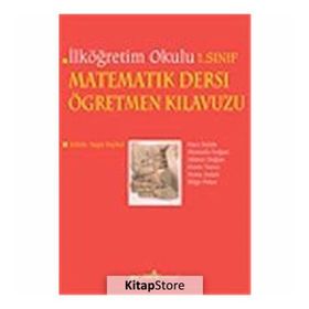 İLKÖĞRETİM OKULU MATEMATIK DERSI ÖĞRETMEN KILAVUZU 1. SINIF - HACI SULAK, MUSTAFA DOĞAN, AHMET DOĞAN, ERSEN YAZICI, SEMA SULAK, BILGE PEKER