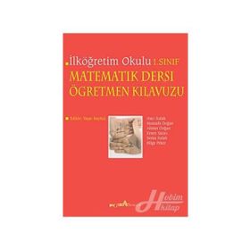İLKÖĞRETİM OKULU MATEMATIK DERSI ÖĞRETMEN KILAVUZU 1. SINIF - HACI SULAK, MUSTAFA DOĞAN, AHMET DOĞAN, ERSEN YAZICI, SEMA SULAK, BILGE PEKER
