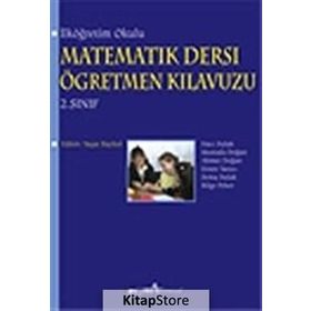 İLKÖĞRETİM OKULU MATEMATIK DERSI ÖĞRETMEN KILAVUZU 2. SINIF - HACI SULAK, MUSTAFA DOĞAN, AHMET DOĞAN, ERSEN YAZICI, SEMA SULAK, BILGE PEKER