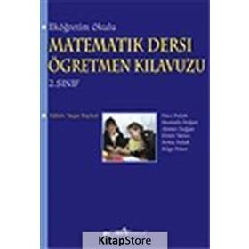 İLKÖĞRETİM OKULU MATEMATIK DERSI ÖĞRETMEN KILAVUZU 2. SINIF - HACI SULAK, MUSTAFA DOĞAN, AHMET DOĞAN, ERSEN YAZICI, SEMA SULAK, BILGE PEKER