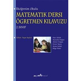 İLKÖĞRETİM OKULU MATEMATIK DERSI ÖĞRETMEN KILAVUZU 2. SINIF - HACI SULAK, MUSTAFA DOĞAN, AHMET DOĞAN, ERSEN YAZICI, SEMA SULAK, BILGE PEKER