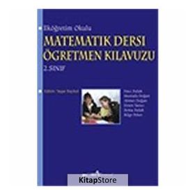 İLKÖĞRETİM OKULU MATEMATIK DERSI ÖĞRETMEN KILAVUZU 2. SINIF - HACI SULAK, MUSTAFA DOĞAN, AHMET DOĞAN, ERSEN YAZICI, SEMA SULAK, BILGE PEKER