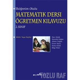İLKÖĞRETİM OKULU MATEMATIK DERSI ÖĞRETMEN KILAVUZU 2. SINIF - HACI SULAK, MUSTAFA DOĞAN, AHMET DOĞAN, ERSEN YAZICI, SEMA SULAK, BILGE PEKER