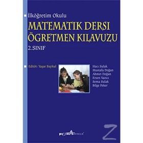 İLKÖĞRETİM OKULU MATEMATIK DERSI ÖĞRETMEN KILAVUZU 2. SINIF - HACI SULAK, MUSTAFA DOĞAN, AHMET DOĞAN, ERSEN YAZICI, SEMA SULAK, BILGE PEKER