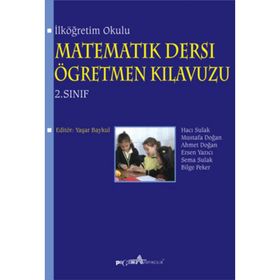 İLKÖĞRETİM OKULU MATEMATIK DERSI ÖĞRETMEN KILAVUZU 2. SINIF - HACI SULAK, MUSTAFA DOĞAN, AHMET DOĞAN, ERSEN YAZICI, SEMA SULAK, BILGE PEKER