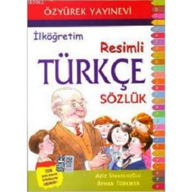İLKÖĞRETIM RESIMLI TÜRKÇE SÖZLÜK - AYHAN TÜRKMEN;AZIZ SIVASLIOĞLU
