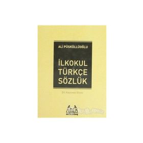 İLKÖĞRETİM TÜRKÇE SÖZLÜK (1.2.3.4.5.SINIFLAR İÇİN) TÜRKÇE SÖZLÜK - ALI PÜSKÜLLÜOĞLU