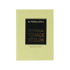 İLKÖĞRETİM TÜRKÇE SÖZLÜK (6.7.8.SINIFLAR İÇİN) TÜRKÇE SÖZLÜK - ALI PÜSKÜLLÜOĞLU