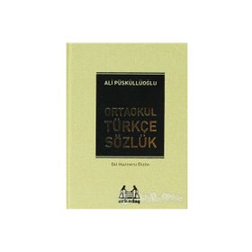 İLKÖĞRETİM TÜRKÇE SÖZLÜK (6.7.8.SINIFLAR İÇİN) TÜRKÇE SÖZLÜK - ALI PÜSKÜLLÜOĞLU