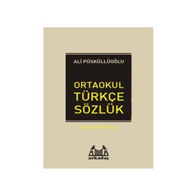 İLKÖĞRETİM TÜRKÇE SÖZLÜK (6.7.8.SINIFLAR İÇİN) TÜRKÇE SÖZLÜK - ALI PÜSKÜLLÜOĞLU