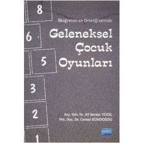 İLKÖĞRETIM VE ORTAÖĞRETIMDE GELENEKSEL ÇOCUK OYUNLARI - ALI SERDAR YÜCEL;CEMAL GÜNDOĞDU