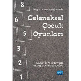 İLKÖĞRETIM VE ORTAÖĞRETIMDE GELENEKSEL ÇOCUK OYUNLARI - ALI SERDAR YÜCEL;CEMAL GÜNDOĞDU