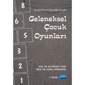 İLKÖĞRETIM VE ORTAÖĞRETIMDE GELENEKSEL ÇOCUK OYUNLARI - ALI SERDAR YÜCEL;CEMAL GÜNDOĞDU