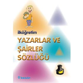 İLKÖĞRETİM YAZARLAR VE ŞAİRLER SÖZLÜĞÜ - KOLEKTIF