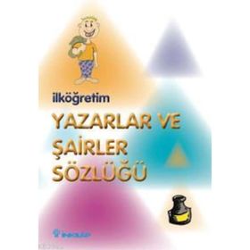 İLKÖĞRETİM YAZARLAR VE ŞAİRLER SÖZLÜĞÜ - KOLEKTIF